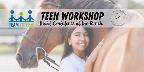TEEN WORKSHOP- Confidence at the Ranch!