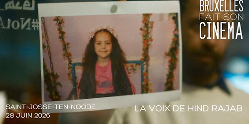 Bruxelles fait son cin\u00e9ma \u00e0 Saint-Josse - LA VOIX DE HIND RAJAB