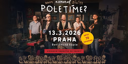 Polet\u00edme? | KOMORN\u011a | Praha - Betl\u00e9msk\u00e1 kaple
