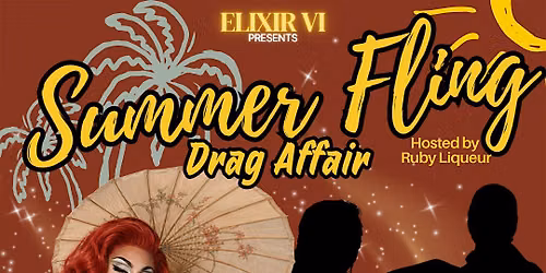 Summer Fling Drag Affair @ Elixir VI