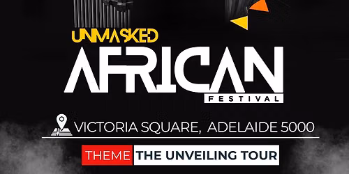 UNMASKED AFRICAN Festival