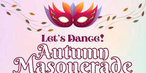 Let's Dance: Autumn Masquerade