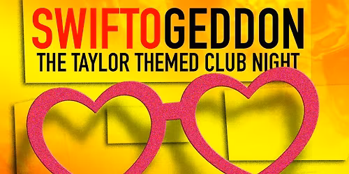 Swiftogeddon - The Taylor Themed Club Night | Southampton