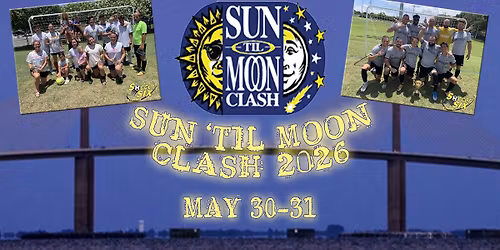 30th Annual Sun 'Til Moon Clash 6v6 Soccer Tourney - 2026