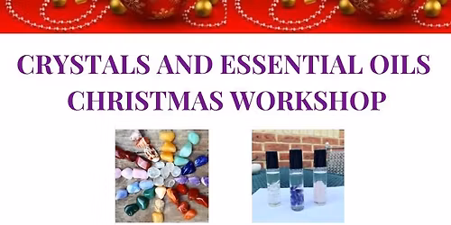 Crystal Healing and Essential Oils Workshop