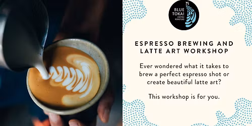 Espresso Brewing and Latte Art Workshop