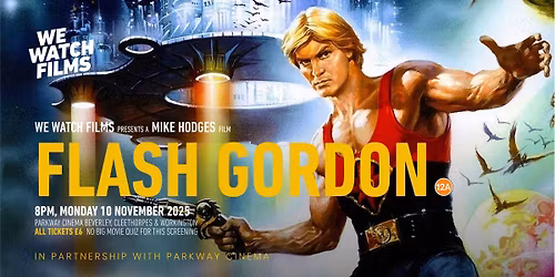 We Watch Films presents: FLASH GORDON @ Parkway Beverley (12A)