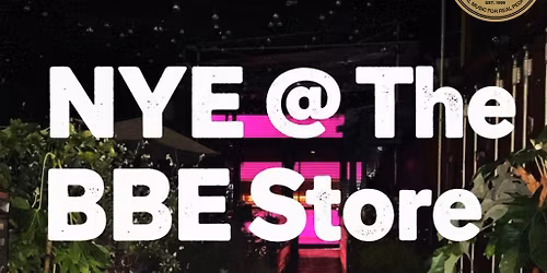 NYE @ The BBE Store - BBE turns 30
