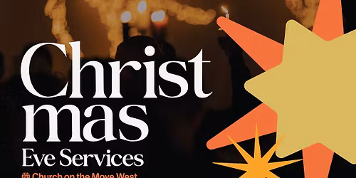 Christmas Eve Services | Church on the Move West