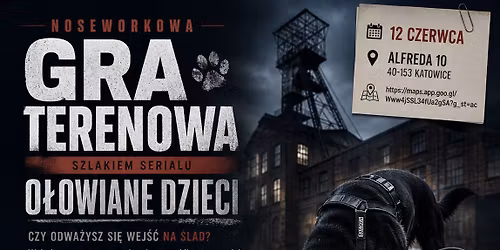 Noseworkowa Gra Terenowa: Szlakiem \u201eO\u0142owianych Dzieci\u201d