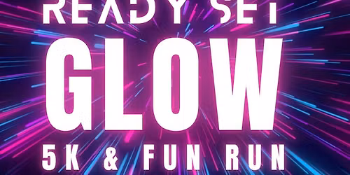 Ready Set Glow 5k - 2026