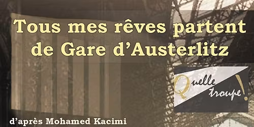 Quelle Troupe pr\u00e9sente "Tous mes r\u00eaves partent de Gare d'Austerlitz" au profit de Focus FM