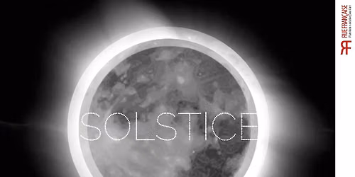 SOLSTICE \/ SOLSTICE - Les Nuits de la Pleine Lune