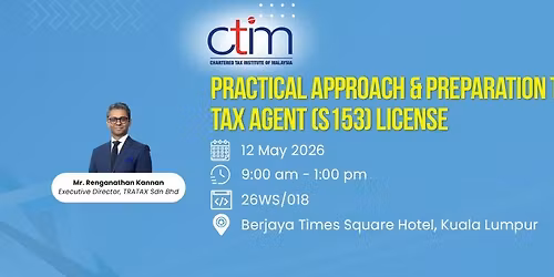  Workshop: Practical Approach & Preparation to Obtain Tax Agent (S153) License
