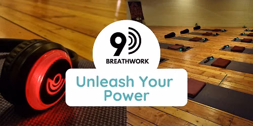 Unleash Your Power - 9D Breathwork Journey