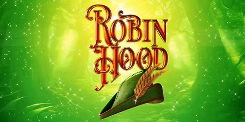 Robin Hood - Churchill Theatre, Bromley