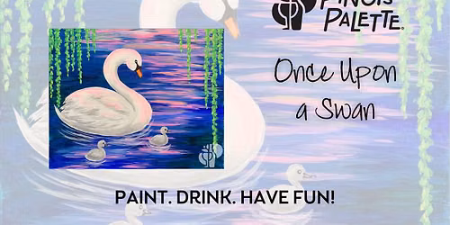 $30 Once Upon a Swan Paint and Sip Night Out