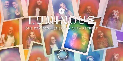 LUMINOUS: one day yoga, energy + aura retreat