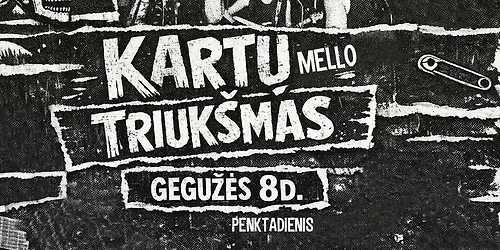 Kart\u0173 triuk\u0161mas @ Mello