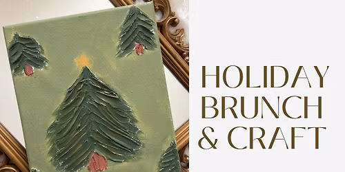Holiday Brunch and Craft