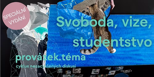 Svoboda, vize, studentstvo I prov\u00e1zek.t\u00e9ma speci\u00e1l