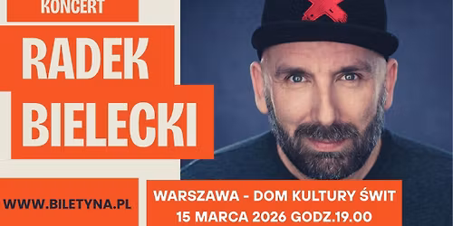 Radek Bielecki I Warszawa I DK \u015awit 19:00 I 15.03.2026r.