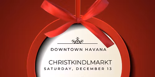 2nd Annual Downtown Havana Christkindlmarkt
