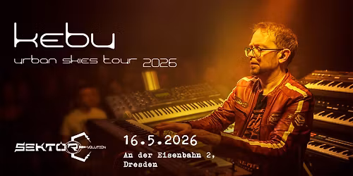 Kebu - Urban Skies Tour 2026 - Dresden