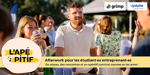 [NANTES] Afterwork des \u00e9tudiants entrepreneurs dans les coulisses de GRIMP