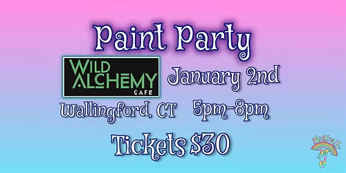 Paint Party At Wild Alchemy Caf\u00e9!