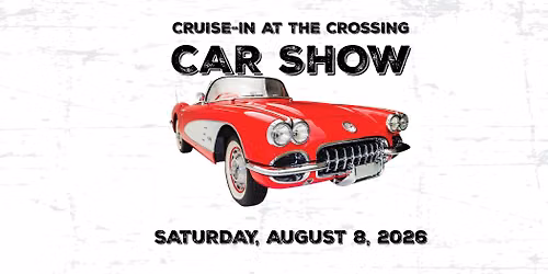 2nd Annual Cruise-In at the Crossing Car Show 2026