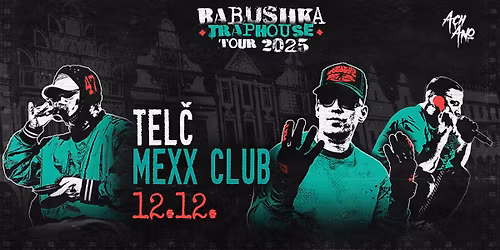MANIAK - BABUSHKA TRAPHOUSE TOUR - MEXX CLUB - TEL\u010c