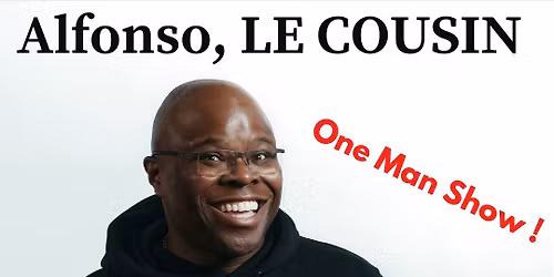 ONE MAN SHOW de ALFONSO, le COUSIN \u00e0 HOLTZHEIM - Espace Marceau - Humour