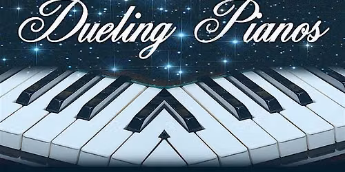 DUELING PIANOS w\/ PIANO MANIACS 