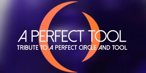 A Perfect Tool - Tribute to Tool and Perfect Circle