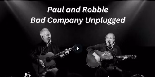 Paul & Robbie Bad Co Unplugged