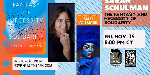 Sarah Schulman - The Fantasy and Necessity of Solidarity