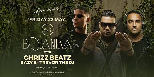 \ud83c\udf3fTHE GREENHOUSE - BOTANIKA \u2013 FRIDAY 22 MAY - Chrizz Beatz, Bazy B & Trevor The DJ \ud83c\udfa7