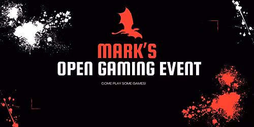 [Open] Mark's Gaming Event (@Atlee)