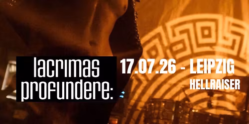 LACRIMAS PROFUNDERE: Leipzig