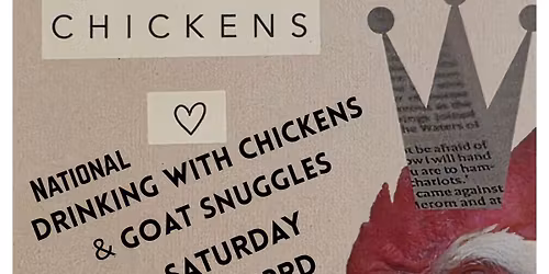 National Drinking with Chickens & Goat Snuggles