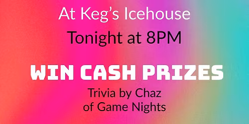 CASH MONEY Trivia at Keg's Icehouse