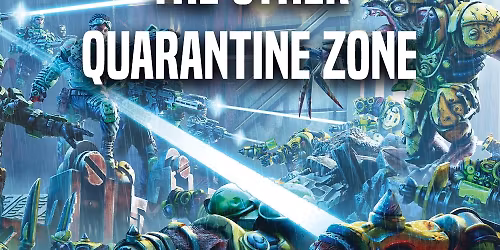 The Other Quarantine Zone  - A Deadzone tournament (Saturday 29th November 2025)