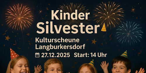 KINDER SILVESTER KULTURSCHEUNE LANGBURKERSDORF 27.12.2025