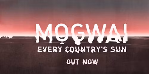 Mogwai Birmingham Tickets