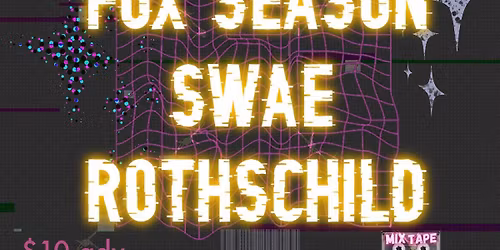 Rothschild, Fox Season & Swae @ Monstercade
