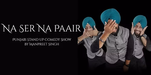 "Na Ser Na Paair" By Manpreet Singh