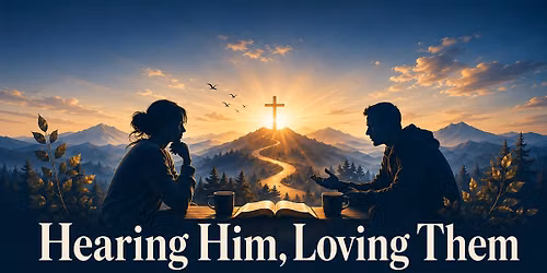 Hearing Him, Loving Them