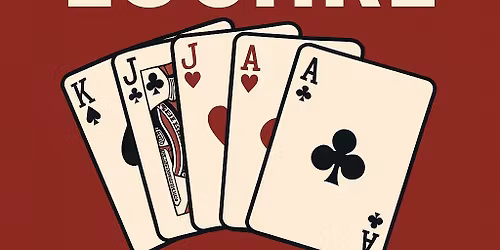 EUCHRE every 1st & 3rd Wednesday of the month