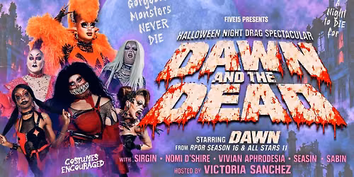 Dawn and the Dead - Halloween Night Drag Spectacular